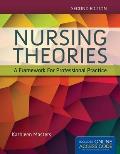 Nursing Theories: A Framework for Professional Practice: A Framework for Professional Practice [With Access Code]