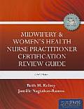 Midwifery  &  Women's Health Nurse Practitioner Certification Review Guide||||PAC: MIDWIFERY/WOMEN'S HEALTH NP CERT REV GD 3E W/NTP