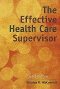 The Effective Health Care Supervisor||||EFFECTIVE HEALTH CARE SUPERVISOR 8E