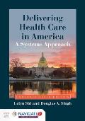 Delivering Health Care in America||||NVA: DELIV HEALTH CARE IN AMER 6E ENHANCED W/ADVANTAGE ACCES