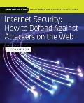 Internet Security: How to Defend Against Attackers on the Web: How to Defend Against Attackers on the Web