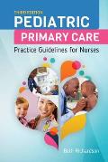 Pediatric Primary Care||||PEDIATRIC PRIMARY CARE 3E: PRACTICE GUIDELINES FOR NURSES