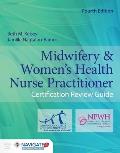 Midwifery & Women's Health Nurse Practitioner Certification Review Guide [With Access Code]
