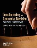 Complementary and Alternative Medicine for Health Professionals: A Holistic Approach to Consumer Health