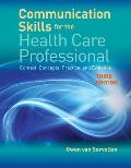Communication Skills for the Health Care Professional Context Concepts Practice & Evidence