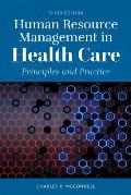 Human Resource Management In Health Care Principles & Practice