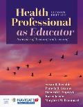 Health Professional as Educator: Principles of Teaching and Learning: Principles of Teaching and Learning