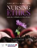 Nursing Ethics: Across the Curriculum and Into Practice: Across the Curriculum and Into Practice