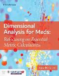 Dimensional Analysis for Meds: Refocusing on Essential Metric Calculations
