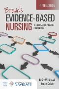 Brown's Evidence-Based Nursing: The Research-Practice Connection