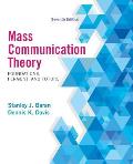 Mass Communication Theory Foundations Ferment & Future