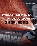 Ethical Dilemmas & Decisions in Criminal Justice