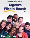 Elementary and Intermediate Algebra: Algebra Within Reach