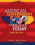Cengage Advantage Books American Government & Politics Today Brief Edition 2014 2015 Book Only