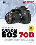 David Buschs Canon EOS 70d Guide to Digital Slr Photography
