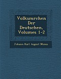 Volksm Rchen Der Deutschen, Volumes 1-2