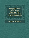 Biographisch-Kritische Beitr GE Zur Sterreichischen Dialektliteratur