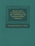 Briefe Eines Protestanten Ber Die Aufhebung Des Jesuiterordens, Volume 3