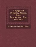Voyage En Pologne, Russie, Su de, Dannemarc, Etc, Volume 4