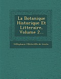 La Botanique Historique Et Litteraire, Volume 2...