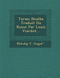 Tarass Boulba Traduit Du Russe Par Louis Viardot...