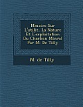 M Moire Sur L'Utilit, La Nature Et L'Exploitation Du Charbon Min Ral Par M. de Tilly