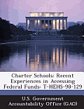 Charter Schools: Recent Experiences in Accessing Federal Funds: T-Hehs-98-129