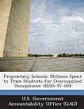 Proprietary Schools: Millions Spent to Train Students for Oversupplied Occupations: Hehs-97-104