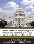 Foster Parents: Recruiting and Preservice Training Practices Need Evaluation: Hrd-89-86