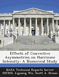 Effects of Convective Asymmetries on Hurricane Intensity: A Numerical Study