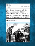 At a Legal Meeting of the Freeholders and Other Inhabitants of the Town of Boston, Holden on the 14th Day of January, A. D. 1822.