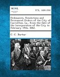 Ordinances, Resolutions and Permanent Orders of the City of Carrollton, La., from the Date of the Incorporation of the City to February 19th, 1862.