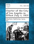 Charter of the City of Los Angeles in Effect July 1, 1925