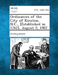 Ordinances of the City of Kinston, N.C., [Established in 1762], August 5, 1907