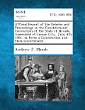 Official Report of the Debates and Proceedings in the Constitutional Convention of the State of Nevada, Assembled at Carson City, July 4th 1864, to Fo