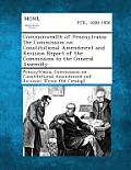 Commonwealth of Pennsylvania the Commission on Constitutional Amendment and Revision Report of the Commission to the General Assembly