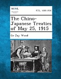 The Chino-Japanese Treaties of May 25, 1915