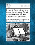 Report Regarding the Laws Governing Stock Corporations on the American Continent