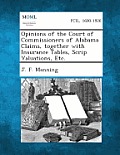 Opinions of the Court of Commissioners of Alabama Claims, Together with Insurance Tables, Scrip Valuations, Etc.