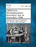 California Unemployment Insurance ACT as Amended, 1946