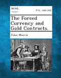 The Forced Currency and Gold Contracts.