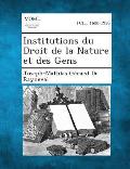 Institutions Du Droit de La Nature Et Des Gens