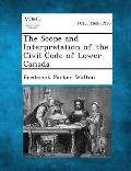 The Scope and Interpretation of the Civil Code of Lower Canada