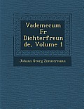 Vademecum Fur Dichterfreunde, Volume 1