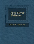 Free Silver Fallacies...