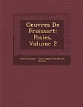Oeuvres de Froissart: Po Sies, Volume 2