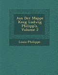 Aus Der Mappe K Nig Ludwig Philipp's, Volume 2
