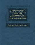 Friedrich Creuzer's Deutsche Schriften, Neue Und Verbesserte: Zur R Mischen Geschichte Und Altertumskunde