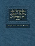 Un Defenseur Du Peuple A L'Empereur Joseph II. Sur Son R Glement Concernant L' Migration, Ses Diverses R Formes &C, Volume 1