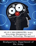 AR 25-1 2004 (Obsolete): Army Knowledge Management and Information Technology Management